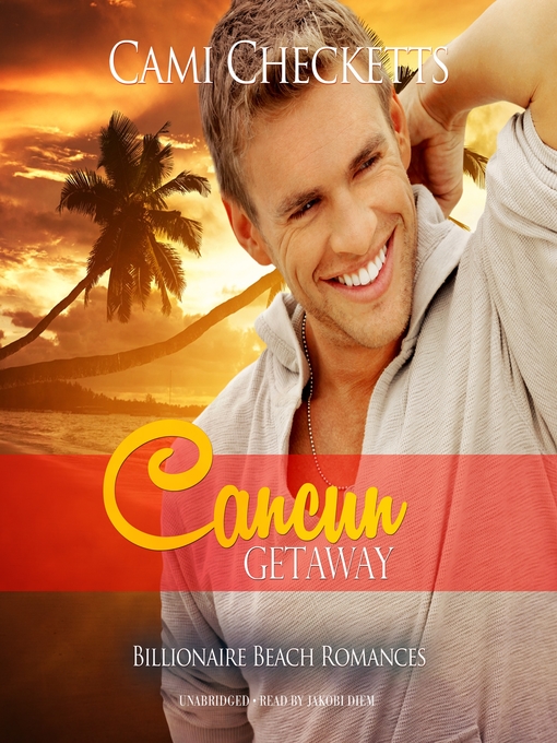 Title details for Cancun Getaway by Cami Checketts - Wait list